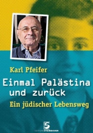 Karl Pfeifer - Einmal Palästina und zurück